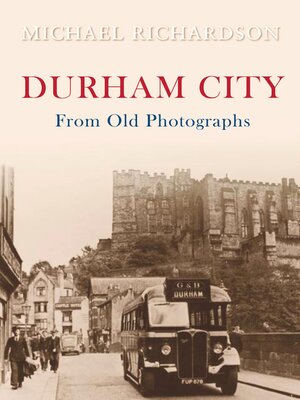 cover image of Durham City from Old Photographs